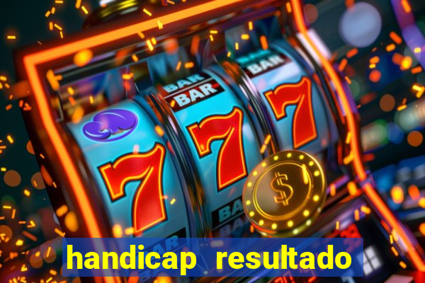 handicap resultado final 2